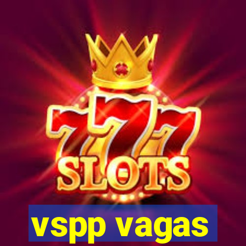 vspp vagas