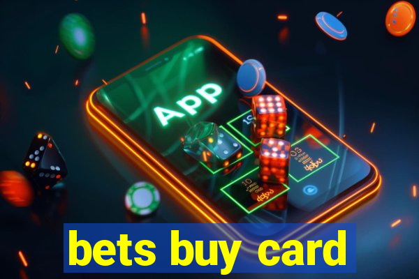 bets buy card