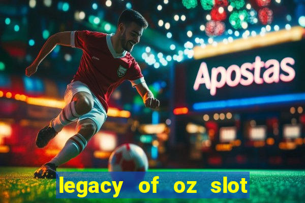 legacy of oz slot free play