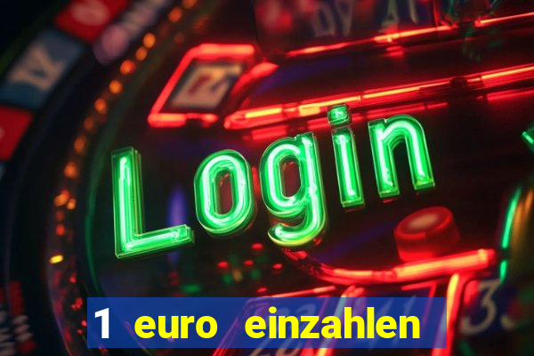 1 euro einzahlen casino bonus