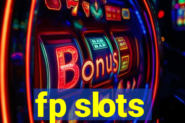 fp slots