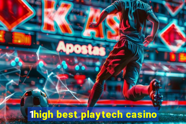 1high best playtech casino