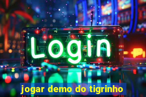 jogar demo do tigrinho