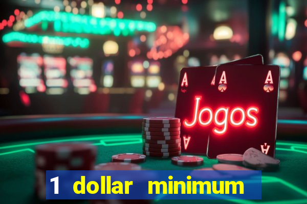 1 dollar minimum deposit casino usa