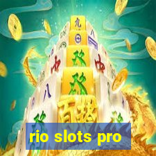 rio slots pro