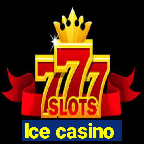 lce casino