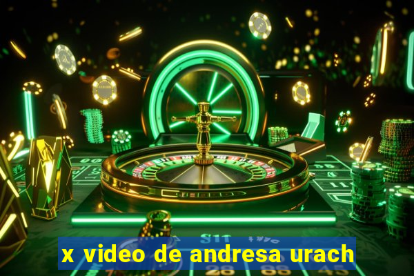 x video de andresa urach