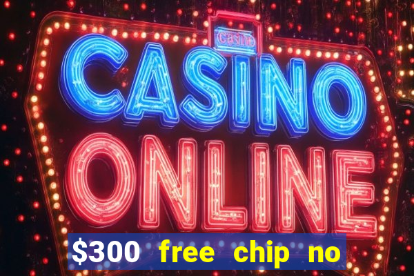 $300 free chip no deposit casino canada real money