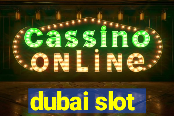 dubai slot