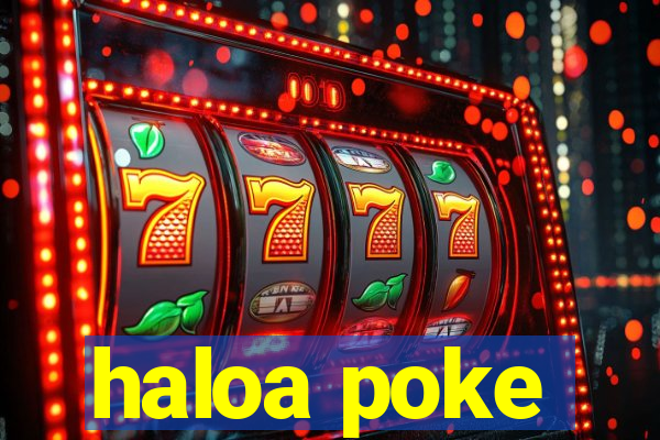 haloa poke