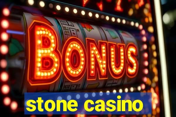 stone casino