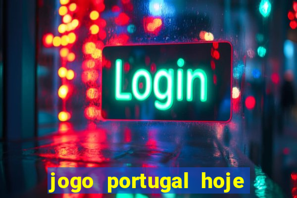 jogo portugal hoje onde assistir