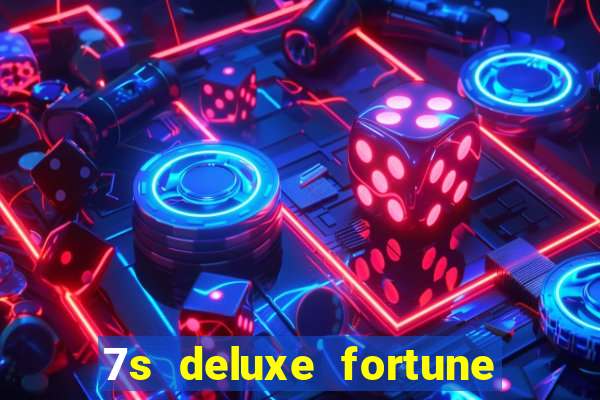 7s deluxe fortune spins slot