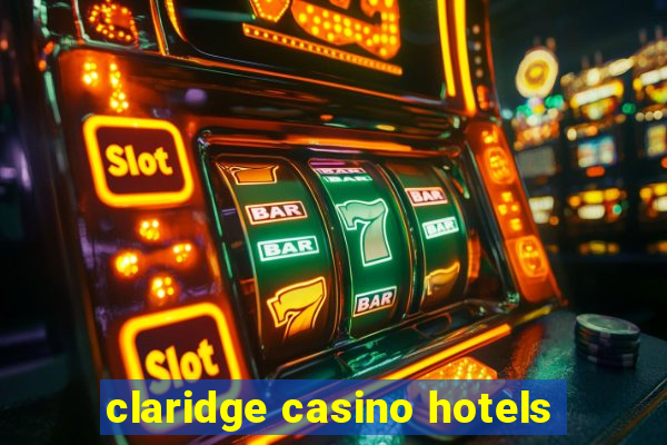 claridge casino hotels