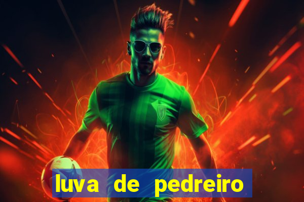 luva de pedreiro jogo de aposta