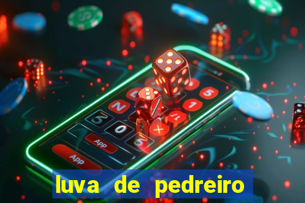 luva de pedreiro jogo de aposta