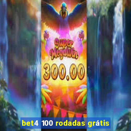 bet4 100 rodadas grátis