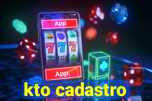 kto cadastro