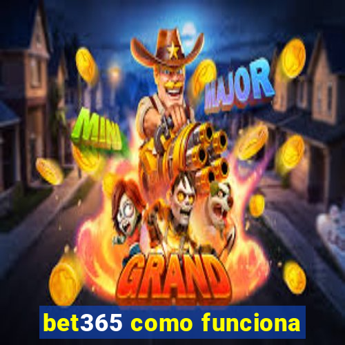 bet365 como funciona