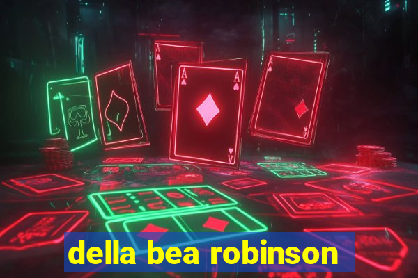 della bea robinson