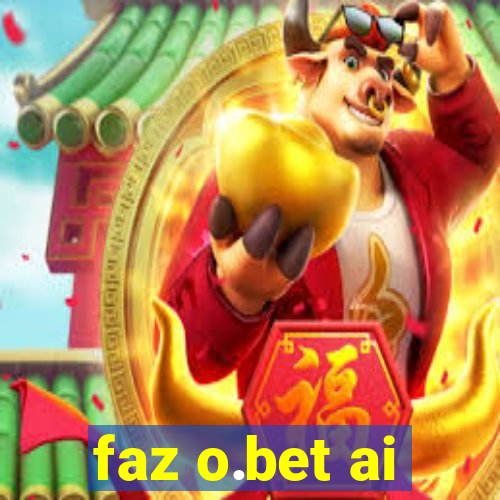 faz o.bet ai