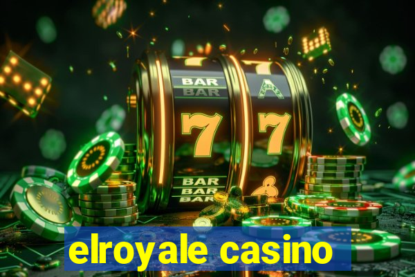 elroyale casino