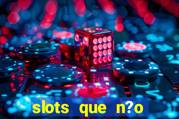 slots que n?o precisa depositar para sacar