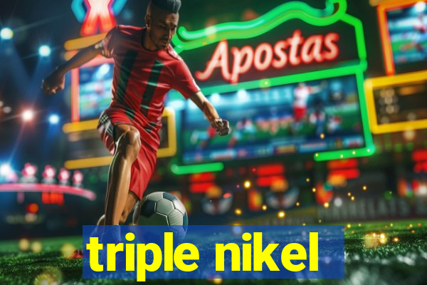 triple nikel