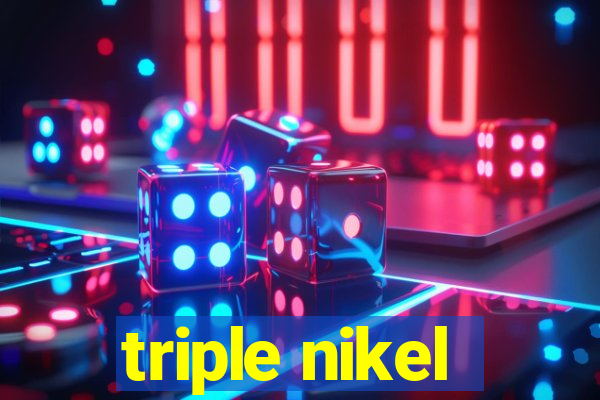 triple nikel