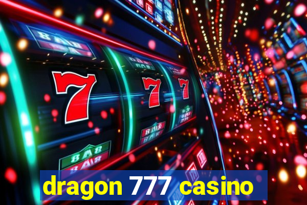 dragon 777 casino