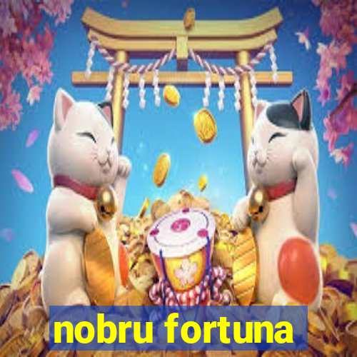 nobru fortuna