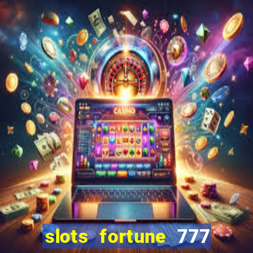 slots fortune 777 vegas casino