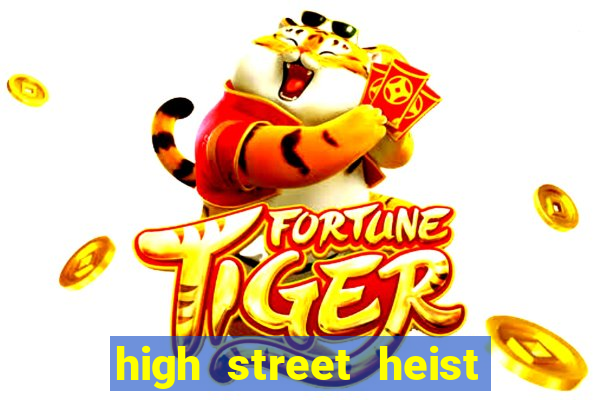 high street heist slot free play