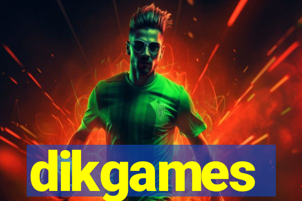 dikgames