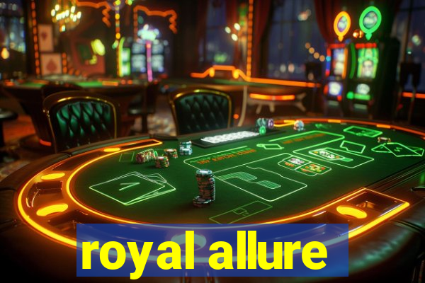 royal allure