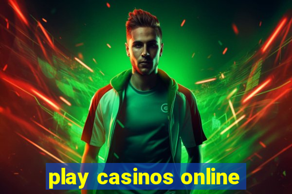 play casinos online