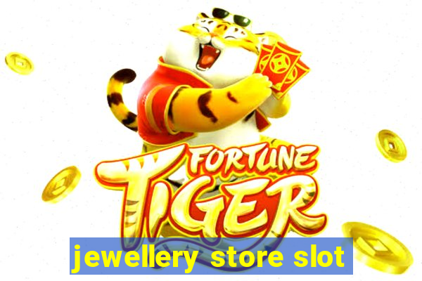 jewellery store slot