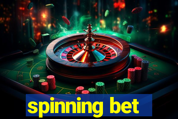 spinning bet