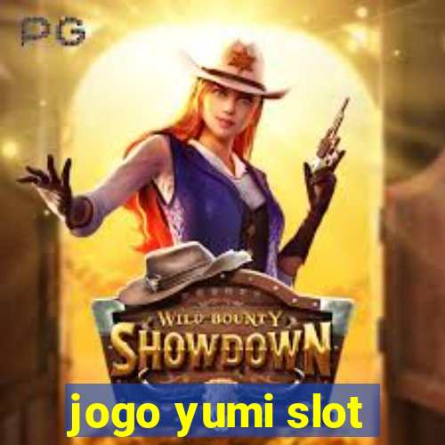 jogo yumi slot