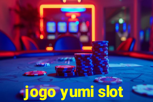 jogo yumi slot