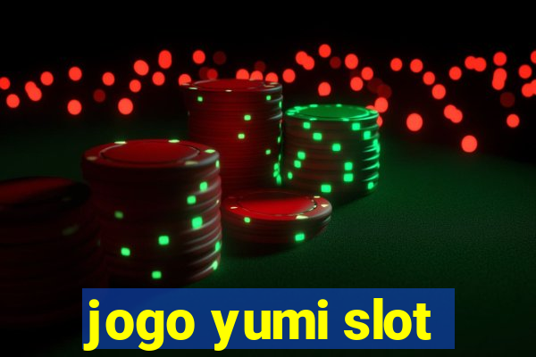 jogo yumi slot