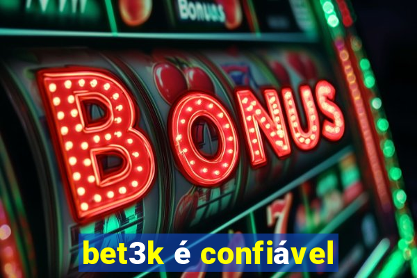 bet3k é confiável