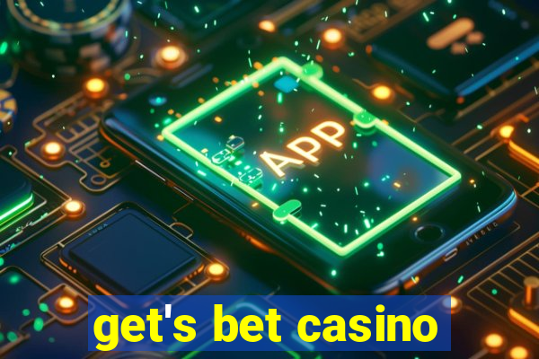 get's bet casino