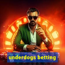 underdogs betting