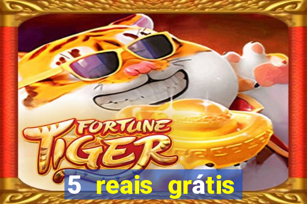 5 reais grátis para apostar cassino