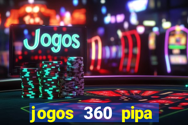 jogos 360 pipa combate 3d