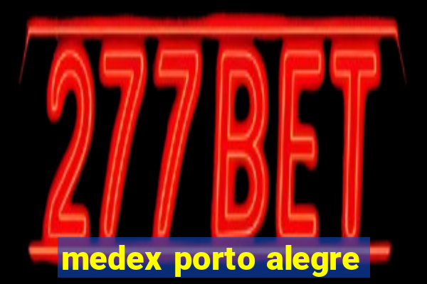 medex porto alegre