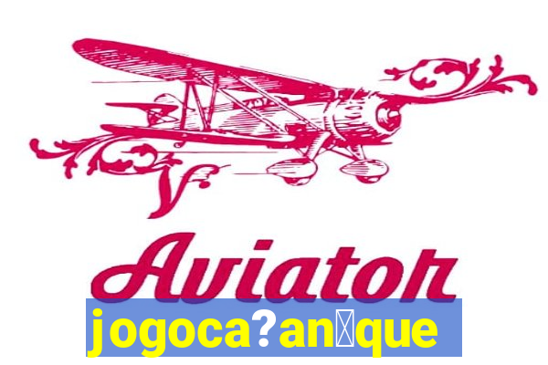 jogoca?an铆queis