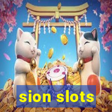 sion slots