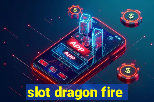 slot dragon fire